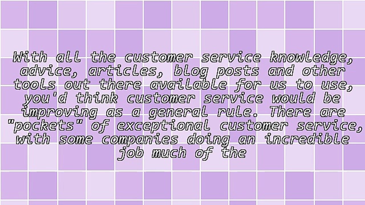 The Nuances That Create Customer Service,  Or Customer Nightmares