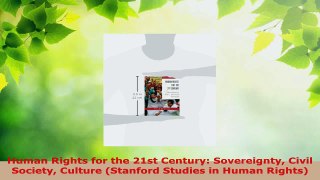 PDF Download  Human Rights for the 21st Century Sovereignty Civil Society Culture Stanford Studies in PDF Online