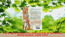 Read  The Empire Project The Rise and Fall of the British WorldSystem 18301970 Ebook Free