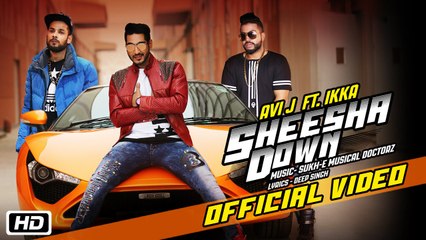 Sheesha Down Avi J Ft Ikka Sukh E-HD VIDEO 2015