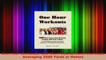 One Hour Workouts 100 Short Course Swim Workouts Averaging 2500 Yards or Meters Download