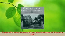 Read  Englands Lost Houses From the Archives of Country Life Ebook Free