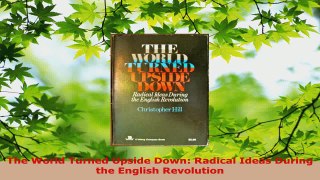 Read  The World Turned Upside Down Radical Ideas During the English Revolution Ebook Free