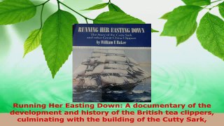 Read  Running Her Easting Down A documentary of the development and history of the British tea Ebook Free