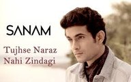 Tujhse Naraz Nahi Zindagi - Sanam