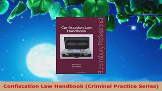 Read  Confiscation Law Handbook Criminal Practice Series Ebook Free