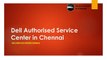 Dell Authorised Service Center in Chennai | Dellservicecenterchennai