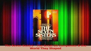 PDF Download  The Seven Sisters  The Great Oil Companies  the World They Shaped Download Online