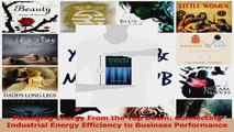 PDF Download  Managing Energy From the Top Down Connecting Industrial Energy Efficiency to Business Download Online