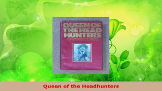 Read  Queen of the Headhunters EBooks Online