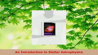 Read  An Introduction to Stellar Astrophysics Ebook Free