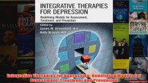 Integrative Therapies for Depression Redefining Models for Assessment Treatment and