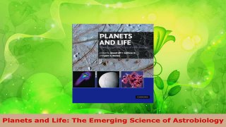 Read  Planets and Life The Emerging Science of Astrobiology PDF Online