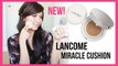 Lancome Miracle Cushion Foundation Review, Demo, & First Impressions