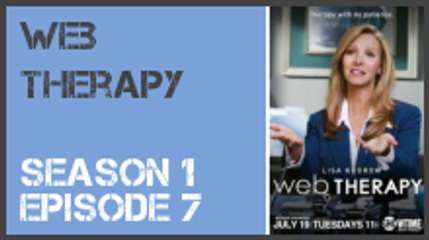 Web Therapy season 1 episode 7 s1e7
