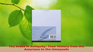 Read  The Arabs in Antiquity Their History from the Assyrians to the Umayyads PDF Free