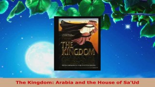 Read  The Kingdom Arabia and the House of SaUd EBooks Online