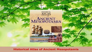 Read  Historical Atlas of Ancient Mesopotamia EBooks Online