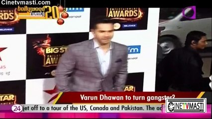 Varu Dhawan to Turn gangstar 25th December 2015 Cinetvmasti.com
