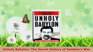 Read  Unholy Babylon The Secret History of Saddams War EBooks Online