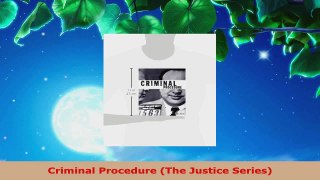 Read  Criminal Procedure The Justice Series Ebook Free