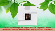 Read  The Archaeology of AngloSaxon England Basic Readings Basic Readings in AngloSaxon Ebook Free