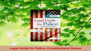 Read  Legal Guide for Police Constitutional Issues EBooks Online