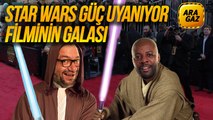 Ara Gaz Radyo Tiyatrosu: Star Wars Güç Uyanıyor Filminin Galası