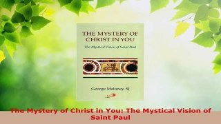 Read  The Mystery of Christ in You The Mystical Vision of Saint Paul EBooks Online