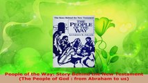 Read  People of the Way Story Behind the New Testament The People of God  from Abraham to us EBooks Online
