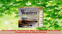 Read  The Complete Wordstudy New Testament With Greek Parallel Word Study Series EBooks Online