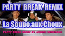 Party Break La soupe aux choux (RmX By Dj Johnny Hemerson)