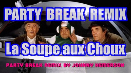 Party Break La soupe aux choux (RmX By Dj Johnny Hemerson)