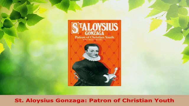 Read St Aloysius Gonzaga Patron of Christian Youth Ebook Free