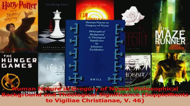 PDF Download Human Nature in Gregory of Nyssa Philosophical Background and Theological Significance Download Online