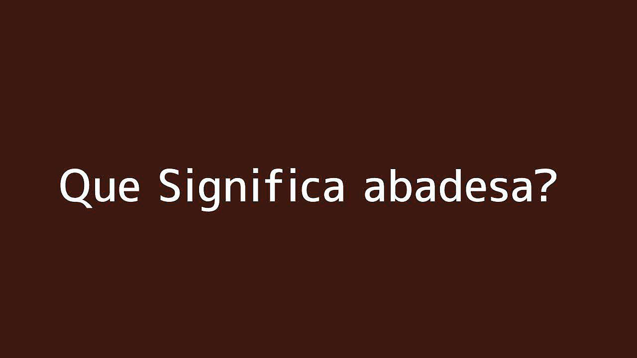 Que significa abadesa