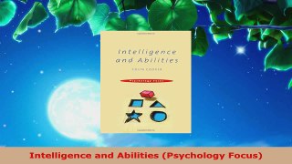 Read  Intelligence and Abilities Psychology Focus Ebook Free