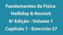 Fundamentos de Física - Halliday e Resnick - 8ª Edição - Volume 1 - Capítulo 1 - Exercício 37