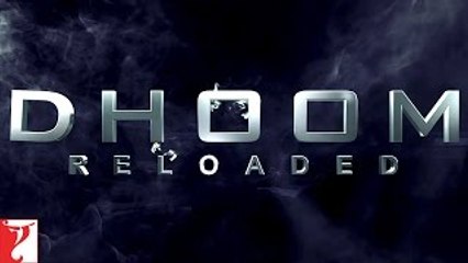 DHOOM Reloaded - The Chase Continues