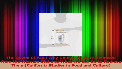The Queen of Fats Why Omega3s Were Removed from the Western Diet and What We Can Do to Download