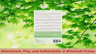 Read  Attachment Play and Authenticity A Winnicott Primer EBooks Online