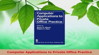 Download  Computer Applications to Private Office Practice PDF Online