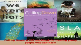 Read  Cutting Down A CBT workbook for treating young people who selfharm PDF Online