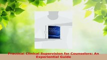 Download  Practical Clinical Supervision for Counselors An Experiential Guide PDF Online