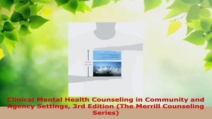 Read  Clinical Mental Health Counseling in Community and Agency Settings 3rd Edition The PDF Free