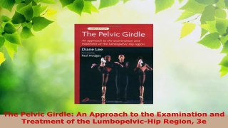 Download  The Pelvic Girdle An Approach to the Examination and Treatment of the LumbopelvicHip Ebook Free