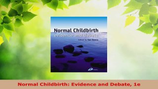 Read  Normal Childbirth Evidence and Debate 1e PDF Free