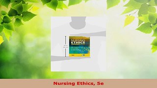 Read  Nursing Ethics 5e EBooks Online