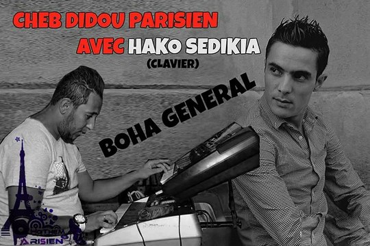 Cheb Didou Parisien Avec Hako Sedikia 2016 - Bouha General (Edition RedSon) By HaiTheM PariSien