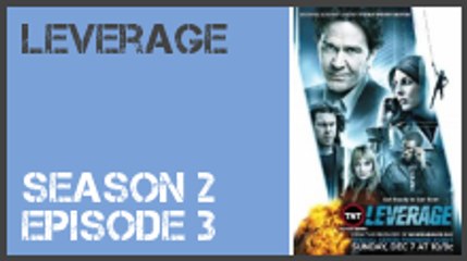Leverage season 2 episode 3 s2e3
